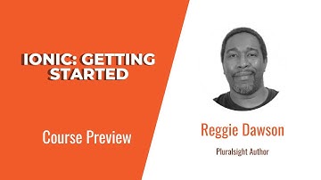 Ionic Skills: Ionic: Getting Started Course Preview