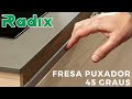 FRESA PUXADOR 45 GRAUS / CAVA - RADIX FERRAMENTAS