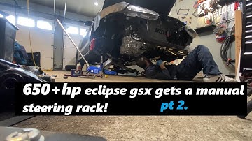 Manual steering rack and pinion install 2g dsm mitsubishi eclipse gsx pt. 2