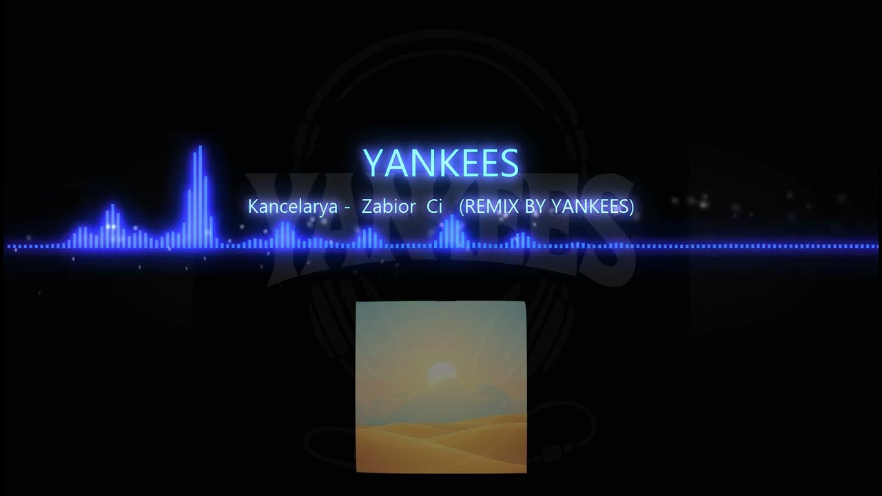 Kancelarya    Zabiorę  Cię    (REMIX by YANKEES 2025)