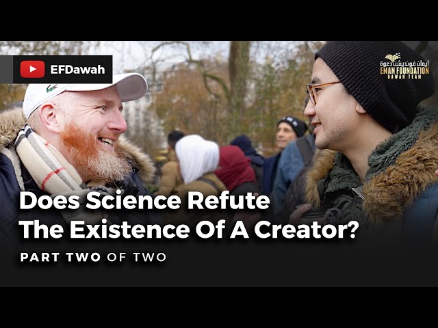 Does Science Refute The Existence Of A Creator? | Part 2 of 2