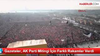 Gazeteler, Ak Parti Mitingi İçin Farklı Rakamlar Verdi