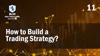 11. How to Build a Trading Strategy | 5 Steps to Create a Profitable Trading System