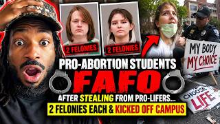 Pro-Abortion Students FAFO: 2 FELONIES EACH & KICKED OFF CAMPUS After Stealing From Pro-Lifers
