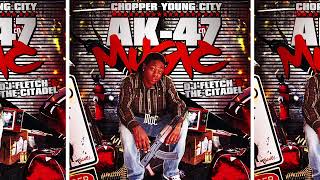 Chopper Young City, DJ Fletch & The Citadel - AK-47 Music [Full Mixtape & Download Link]