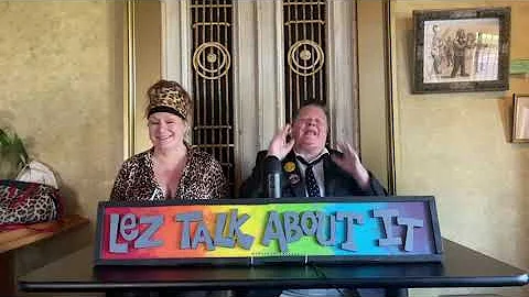 LEZ TALK ABOUT IT W SPECIAL GUEST HOST KATHLEEN CO...