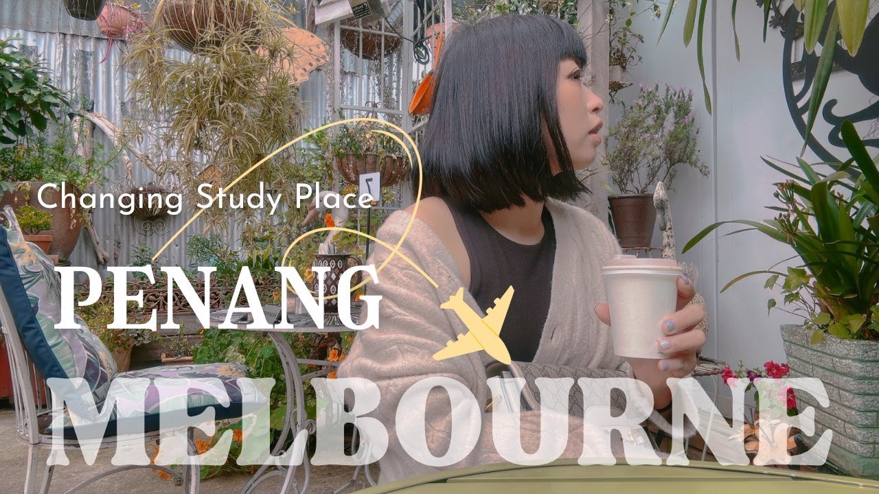 Vlog Changing Study Place PENANG ️ MELBOURNE⎟Psychology Student Daily YouTube