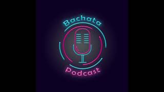 Bachata Podcast #6 - A bachata versenyzésről | About competitions in bachata (HUN)