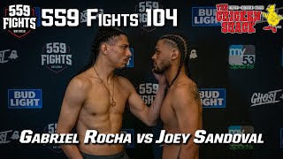 559 Fights 104 - Joey Sandoval vs Gabriel Rocha