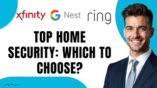 Xfinity Home vs Google Nest vs Ring Pro 2 in 2026
