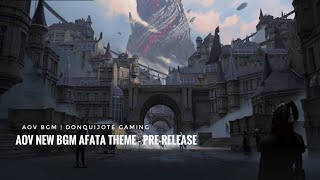 [Arena Of Valor: SOUNDTRACK #3] NEW BGM, AFATA THEME Pre-Release | AOV BGM | DonQuijote Gaming