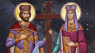 Sfintii Imparati Constantin si Elena 21 Mai 2024