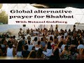 Netanel goldberg -  global alternative prayer for Shabbat
