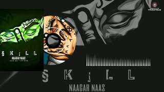 SKILL | NAAGAR NAAS | OFFICIAL AUDIO | MUSICAL VICTORIOUS | 2019