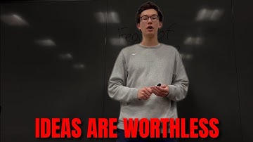 ideas are worthless without execution