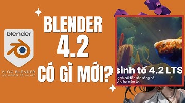 ✅ BLENDER 4.2 CÓ GÌ MỚI? | HỌC BLENDER