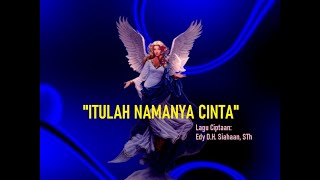 'ITULAH NAMANYA CINTA' @edydhshn53, #musik nusantara