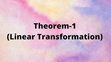 Linear Transformation Theorem