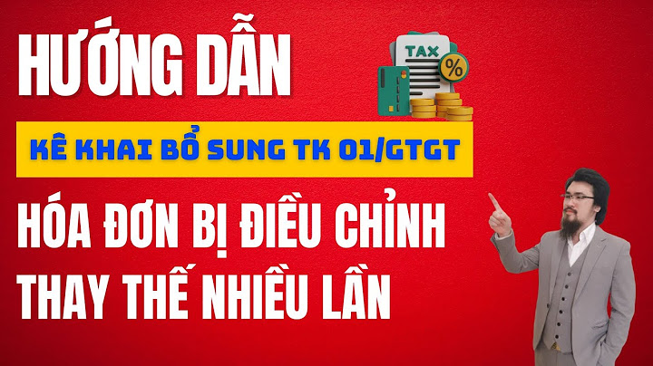 Hướng dẫn kê khai bổ sung thuế gtgt năm 2024