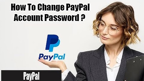 How to Change PayPal Account Password  2022