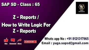 SAP SD: Class 65: Z-Reports / How to write logic for Z-report || Your