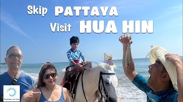 HUA HIN - Better than Pattaya | A complete family destination near Bangkok