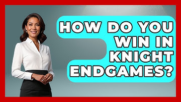 How Do You Win In Knight Endgames? - The Chess Codex