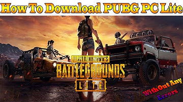 How TO Download PUBG PC Lite Easily Without Any Errors On Your PC