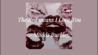 Madds Buckley - The Red means I Love You (sped up + lyrics)