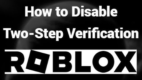 How to Disable Two-Step Verification in Roblox - Easy Guide