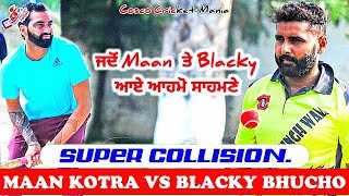 Maan Kotra Jagga Hodla Vs Blacky Bhucho Cosco Cricket Mania