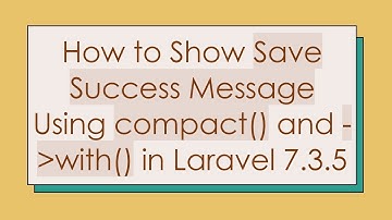 How to Show Save Success Message Using compact() and - with() in Laravel 7.3.5
