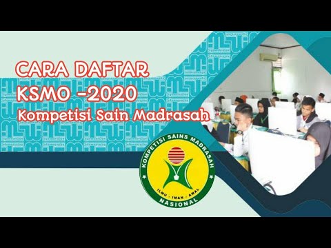 Cara Daftar Peserta KSMO Madrasah 2020 - Kompetisi Sains Madrasah Online 2020