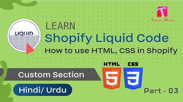 Shopify Custom Sections: Build Unique Layouts with Liquid | How to use HTML CSS in Shopify