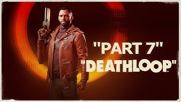 Egor and the Aether Slab - Deathloop [Part 7]