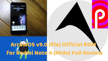 ArrowOS v9.0 (Pie) Official Stable ROM for Redmi Note 4 (Mido) Full Review