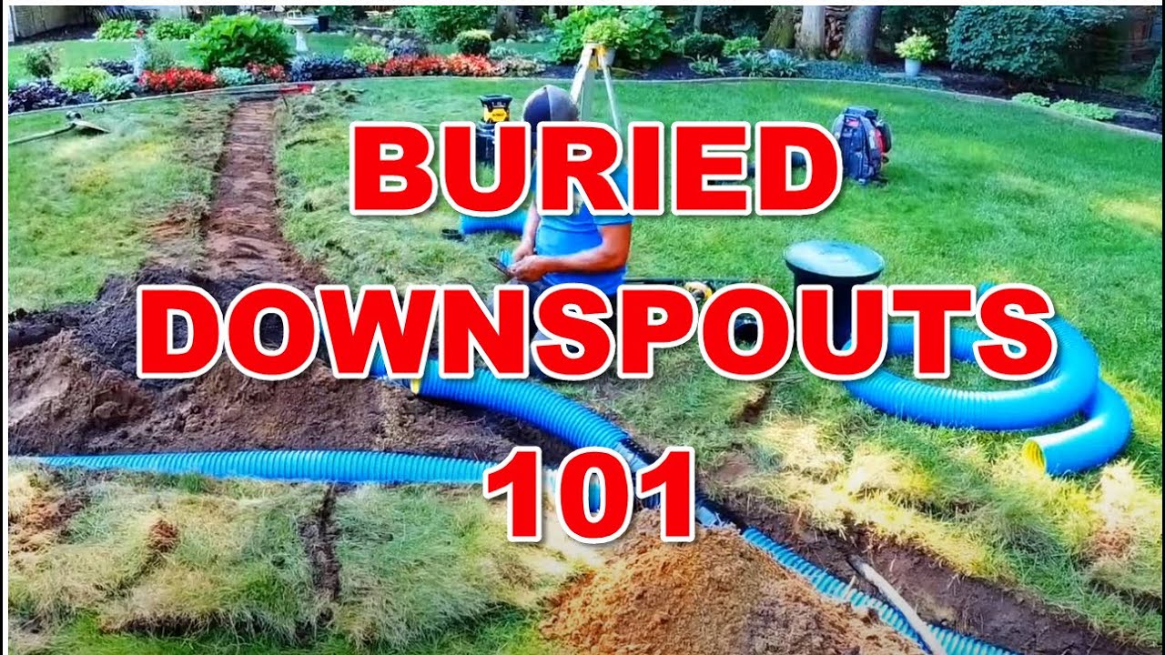 101 Underground Buried Downspouts [ 2020 2021 ] YouTube