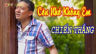 Còn Nhớ Không Em | Chiến Thắng (MV)