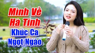 LK Mình Về Hà Tĩnh - Nổi Hết Da Gà Trước Tiếng Ca Ngọt Ngào Của Em Gái Xinh Đẹp Ngọc Khánh