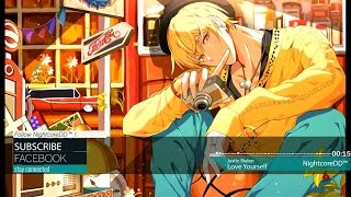 ▶Nightcore - Love Yourself
