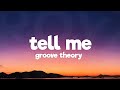 Groove Theory - Tell Me (Lyrics)