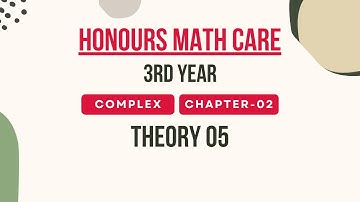 Complex Analysis | Chapter 2 | Lecture 1 | Solution of Theory 05 | Honours 3rd Year