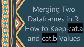Merging Two Dataframes in R: How to Keep cat.a and cat.b Values