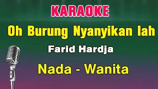 INI RINDU - KARAOKE Nada Wanita || Oh Burung Nyanyikanlah || Farid Hardja