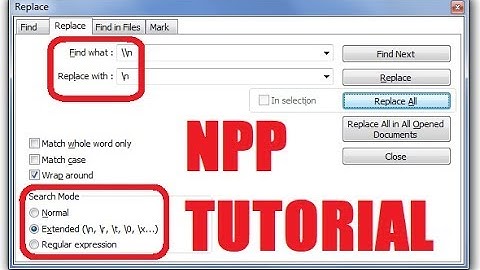 Tutorial - How to use Notepad++ to replace content with new lines