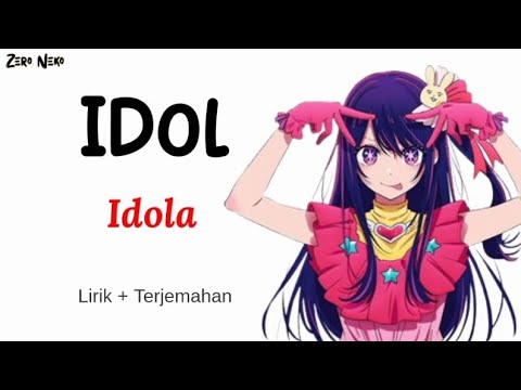 Idol - Idola | Ost Anime Oshi No Ko // Lagu Jepang Lirik Dan Terjemahan