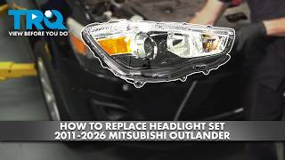 How to Replace Headlight Set 2011-2026 Mitsubishi Outlander