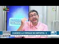 Cuando la verdad no importa II | Panorama Semanal