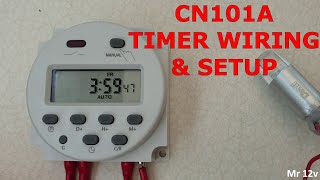 12V DC Programmable timer using the CN101a 12 volt. proper wiring setup and installation explanation