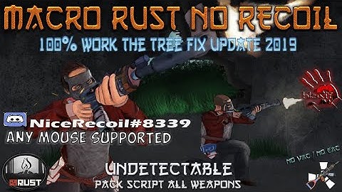Macro Rust no recoil script The Tree Fix Update! New recoil ANY BLOODY MOUSES 2019